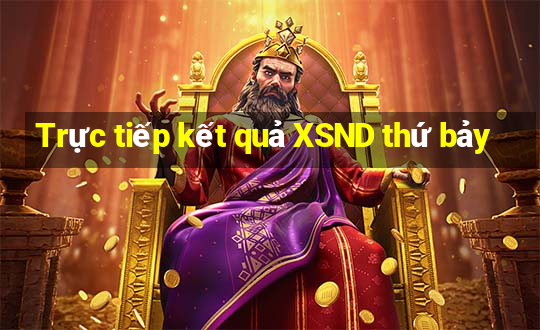 Trực tiếp kết quả XSND thứ bảy