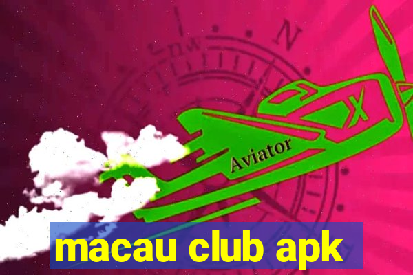 macau club apk