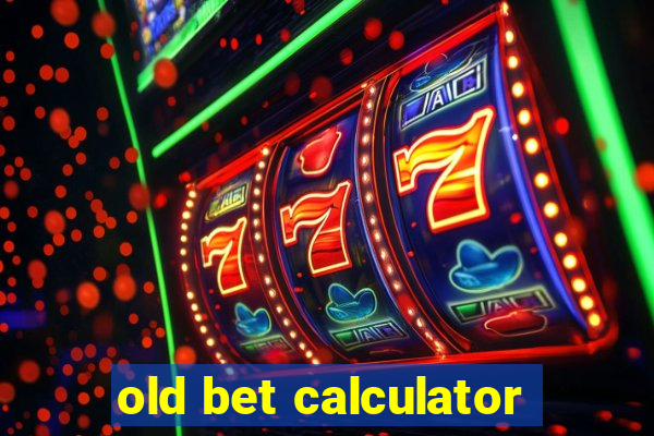 old bet calculator