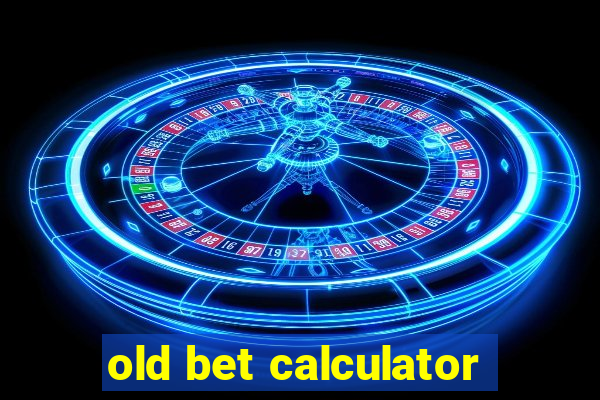 old bet calculator