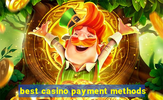 best casino payment methods