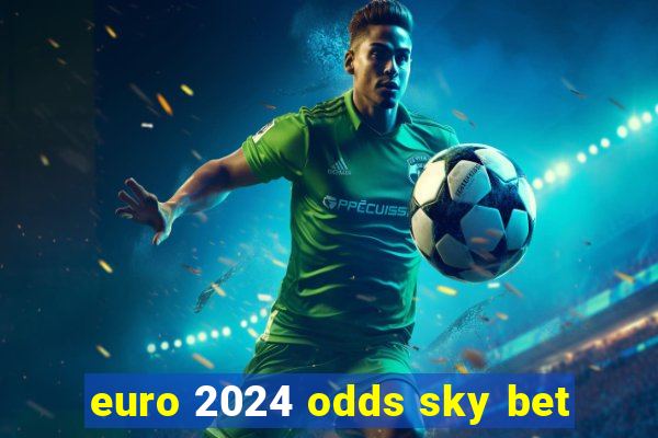 euro 2024 odds sky bet