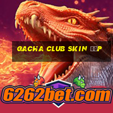 gacha club skin đẹp