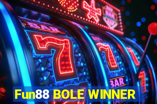 Fun88 BOLE WINNER