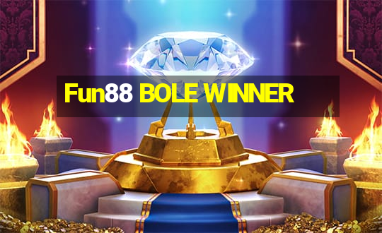 Fun88 BOLE WINNER