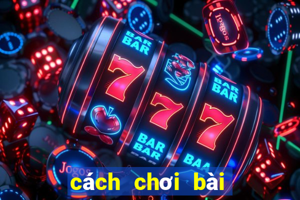 cách chơi bài xì tố