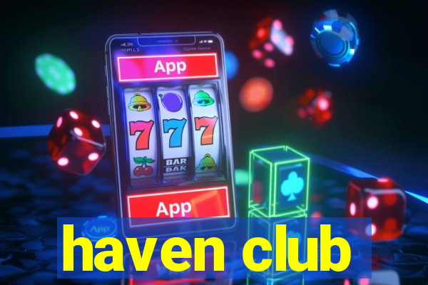 haven club