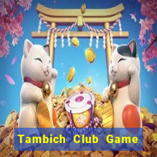 Tambich Club Game Bài Xóc Đĩa