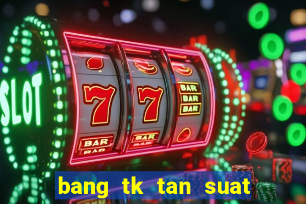 bang tk tan suat loto mb