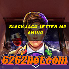 blackjack letter meaning