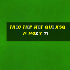 Trực tiếp kết quả XSQN ngày 11