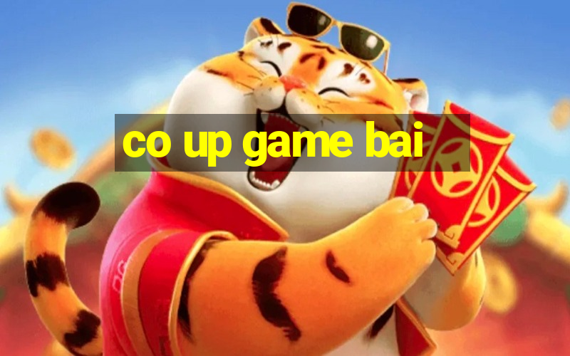 co up game bai