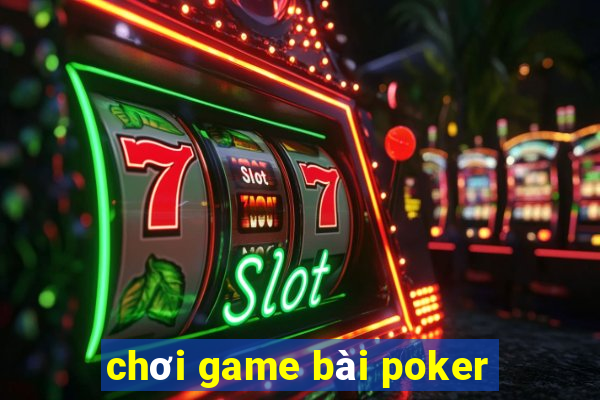 choi game bai poker