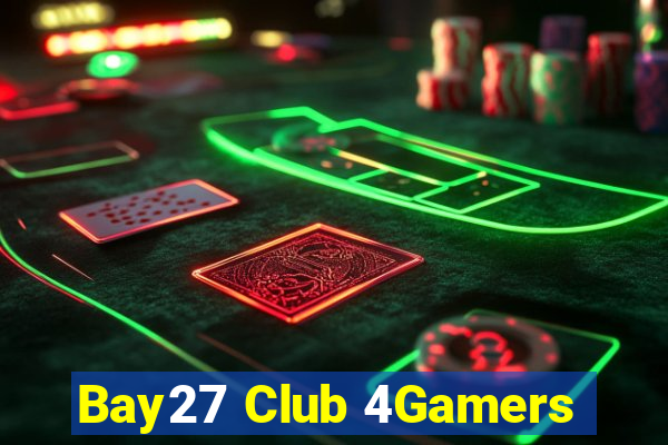 Bay27 Club 4Gamers