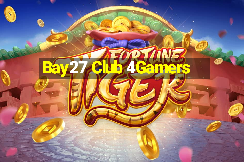 Bay27 Club 4Gamers