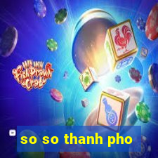 so so thanh pho