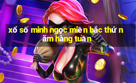 xổ số minh ngọc miền bắc thứ năm hàng tuần