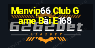 Manvip66 Club Game Bài E168