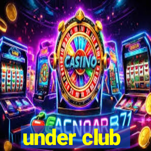 under club