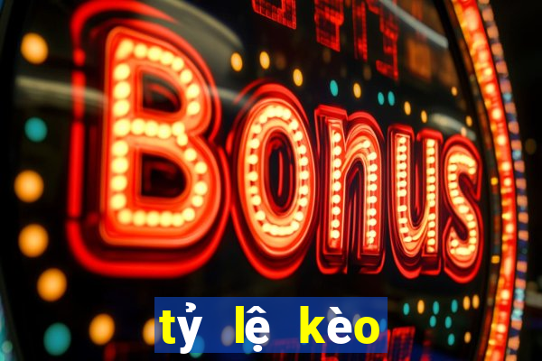 tỷ lệ kèo bóng đá wap