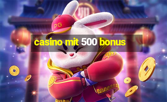 casino mit 500 bonus