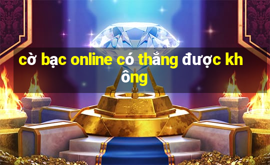 cờ bạc online có thắng được không