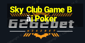 Sky Club Game Bài Poker