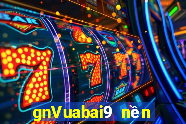 gnVuabai9 nền tảng Tải về wed