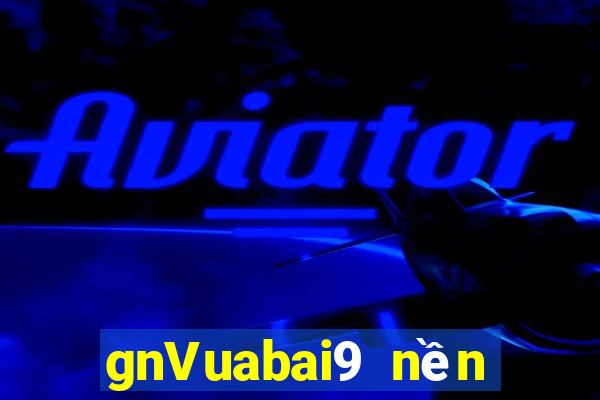 gnVuabai9 nền tảng Tải về wed