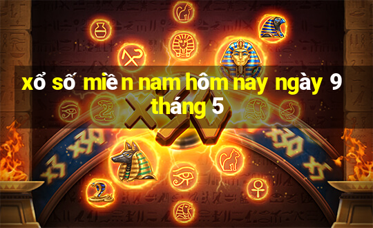 xổ số miền nam hôm nay ngày 9 tháng 5