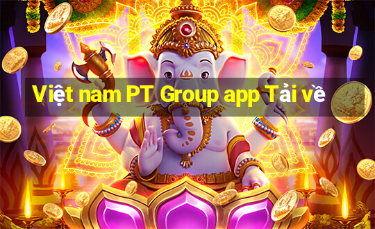 Việt nam PT Group app Tải về