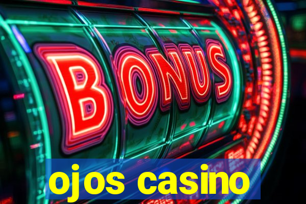 ojos casino