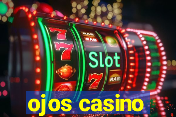 ojos casino