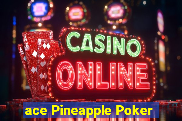 ace Pineapple Poker