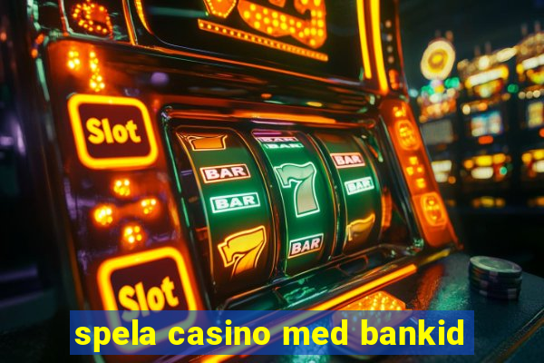 spela casino med bankid