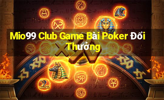 Mio99 Club Game Bài Poker Đổi Thưởng