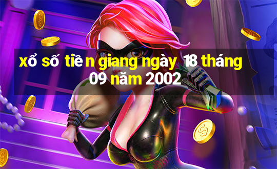 xổ số tiền giang ngày 18 tháng 09 năm 2002