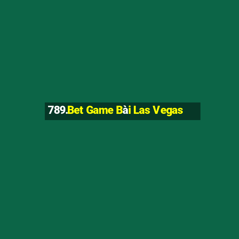 789.Bet Game Bài Las Vegas