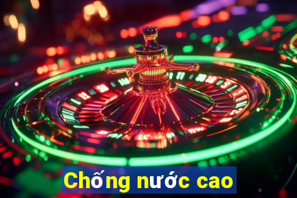 Chống nước cao