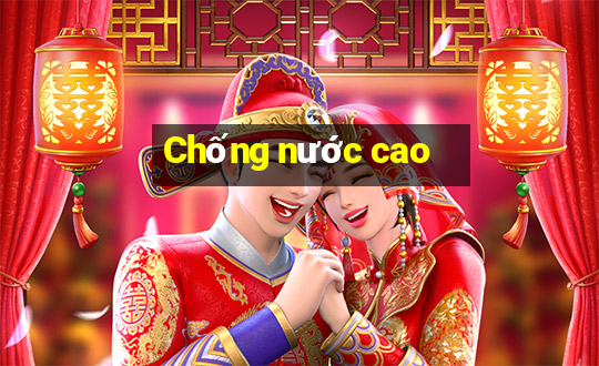 Chống nước cao