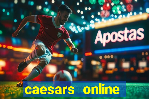 caesars online casino app