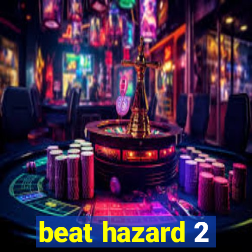 beat hazard 2