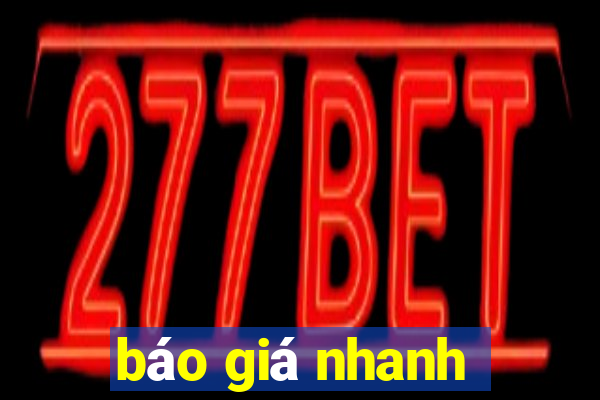 báo giá nhanh