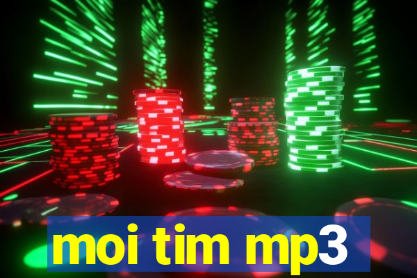 moi tim mp3