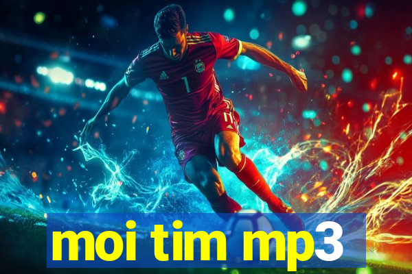 moi tim mp3