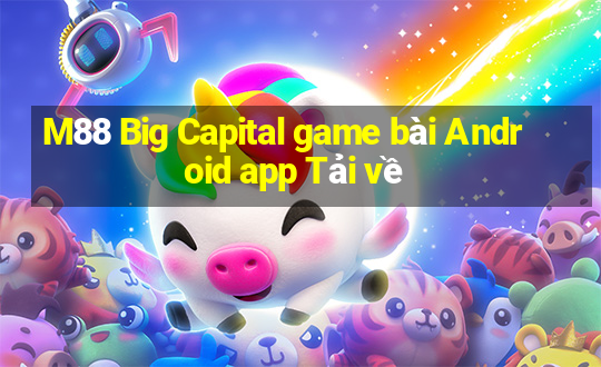 M88 Big Capital game bài Android app Tải về