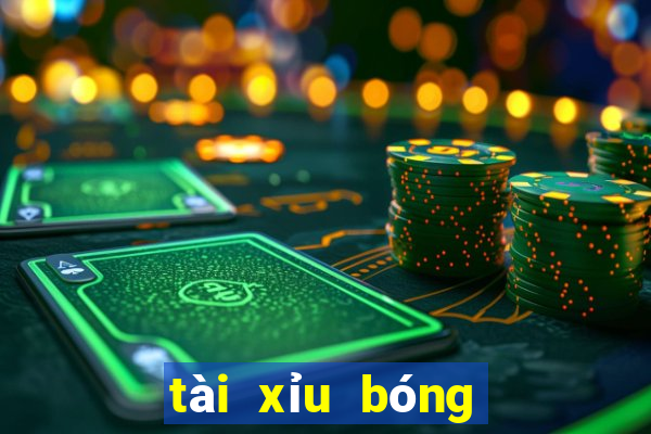 tài xỉu bóng hôm nay