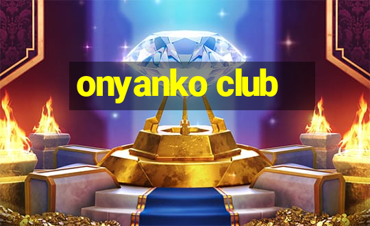 onyanko club