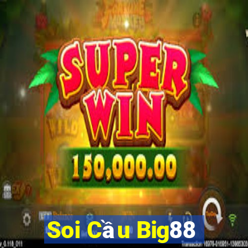 Soi Cầu Big88