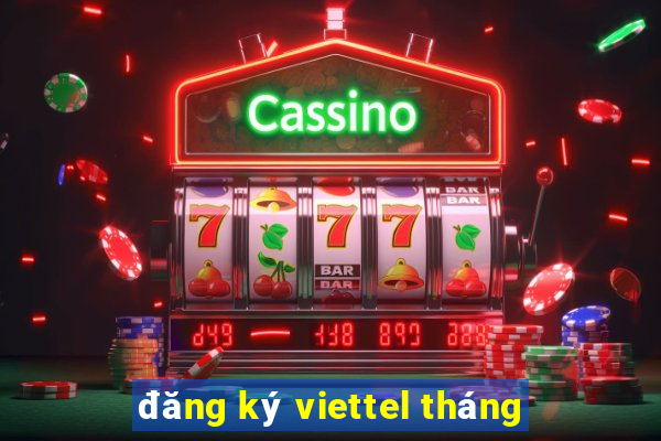 đăng ký viettel tháng